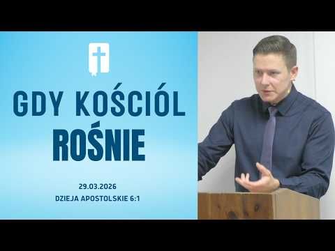 Gdy Kościół Rośnie - Adam Węgrzyk  /Dzieje Apostolskie 6:1