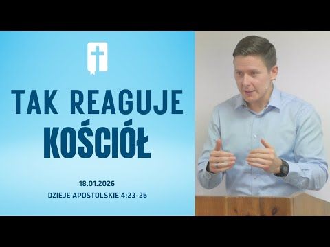 Tak Reaguje Kościół - Adam Węgrzyk  /Dzieje Apostolskie 4:23-25/