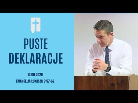 Puste Deklaracje - Adam Węgrzyk  /Ewangelia Łukasza 9:57-62/