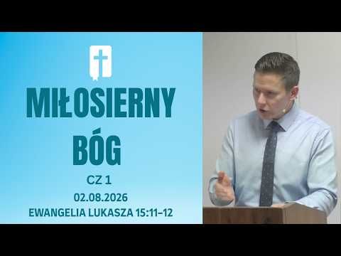 Miłosierny Bóg (I) - Adam Węgrzyk  /Ewangelia Łukasza 15:11-12/