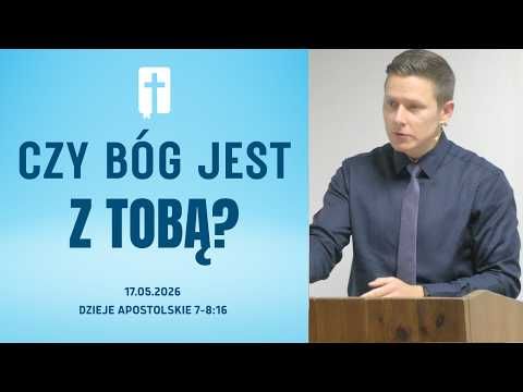 Czy Bóg Jest z Tobą? - Adam Węgrzyk  /Dzieje Apostolskie 7:8-16/