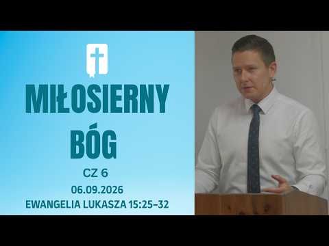 Miłosierny Bóg (część 6) - Adam Węgrzyk  /Ewangelia Łukasza 15:25-32/