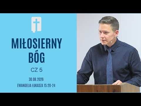 Miłosierny Bóg (część 5) - Adam Węgrzyk  /Ewangelia Łukasza 15:20-24/
